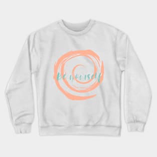 Be Yourself Crewneck Sweatshirt